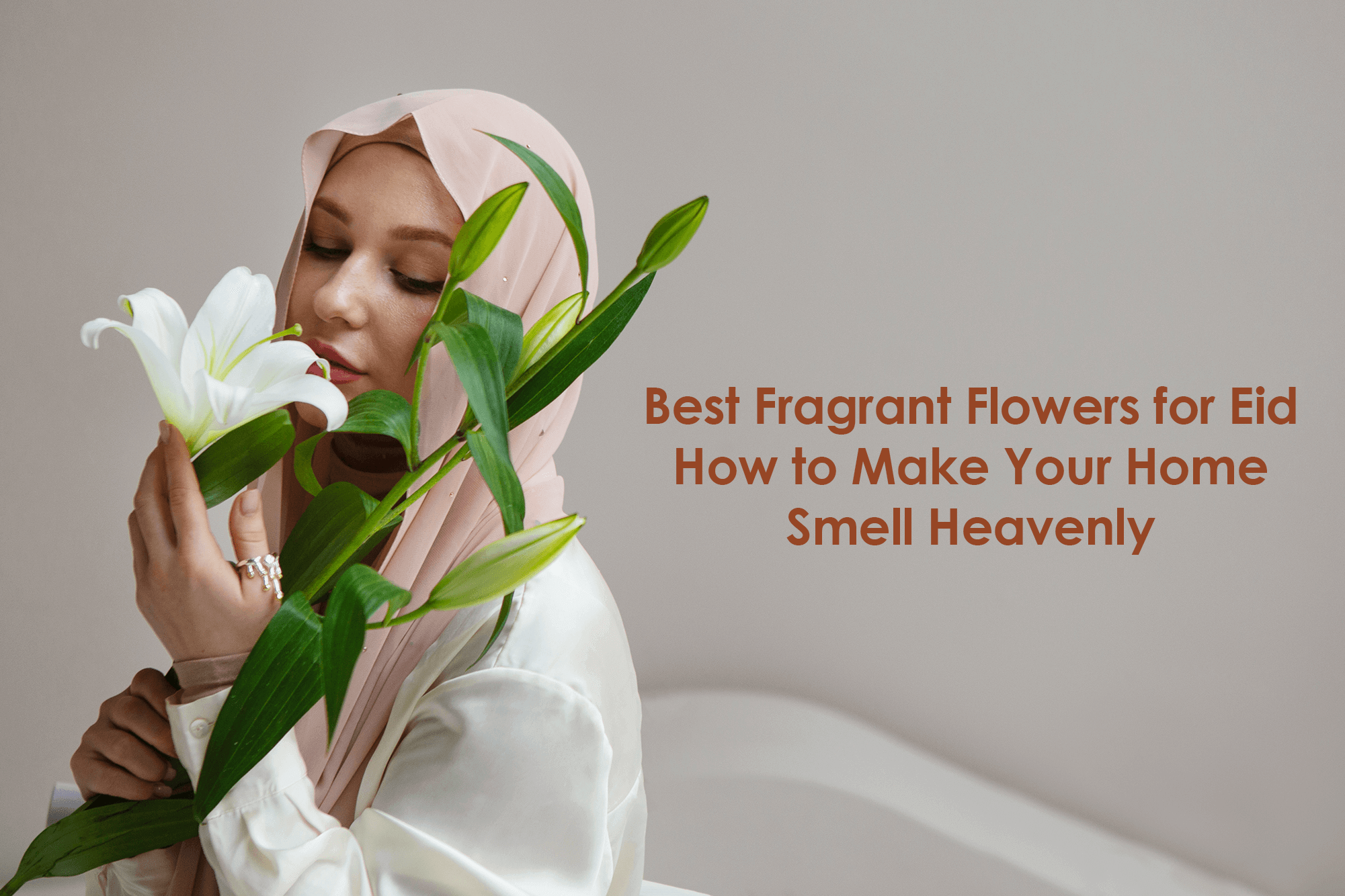 Best Fragrant Flowers for Eid – How to Make Your Home Smell Heavenly