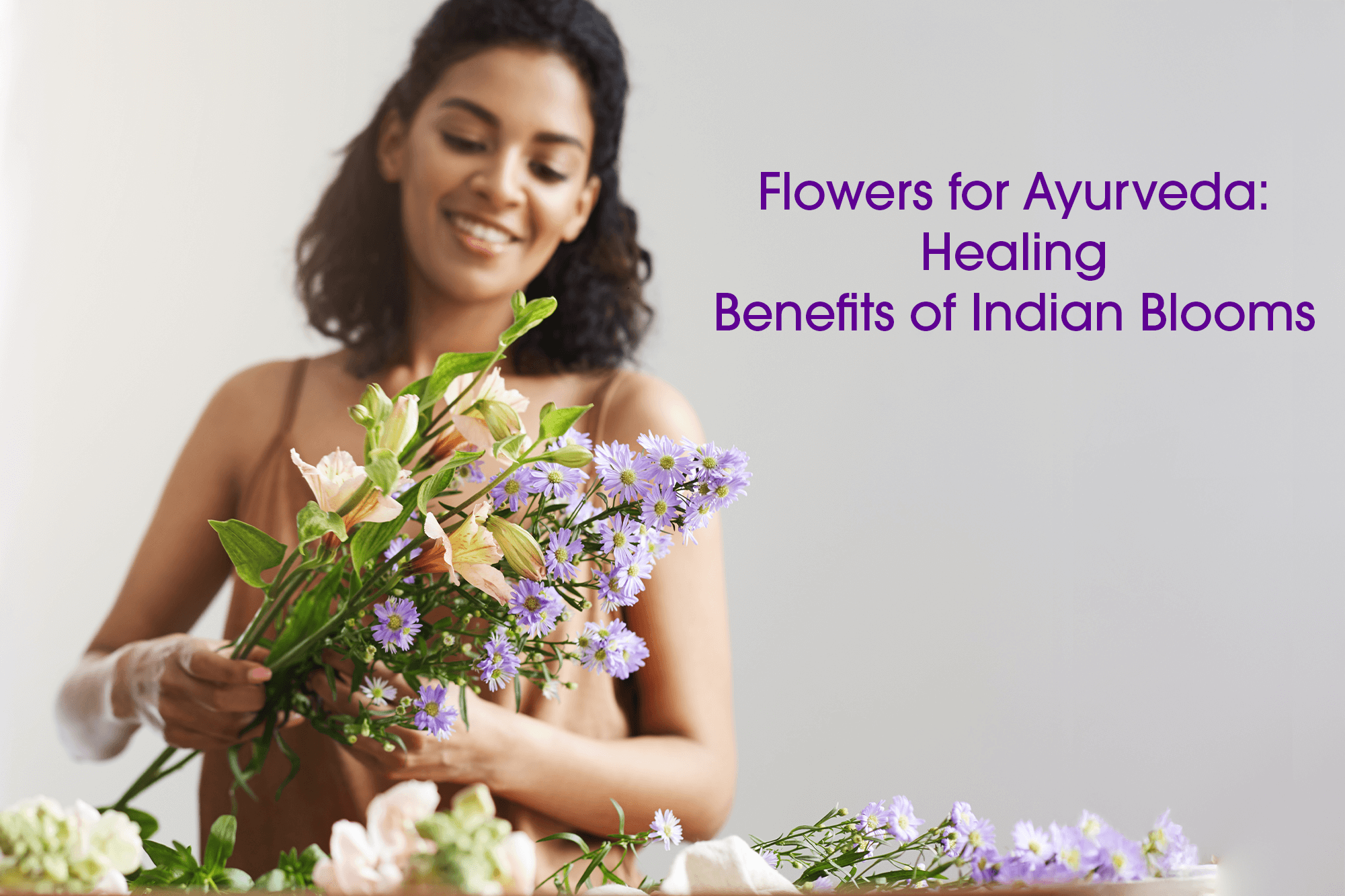 Flowers for Ayurveda: Healing Benefits of Indian Blooms