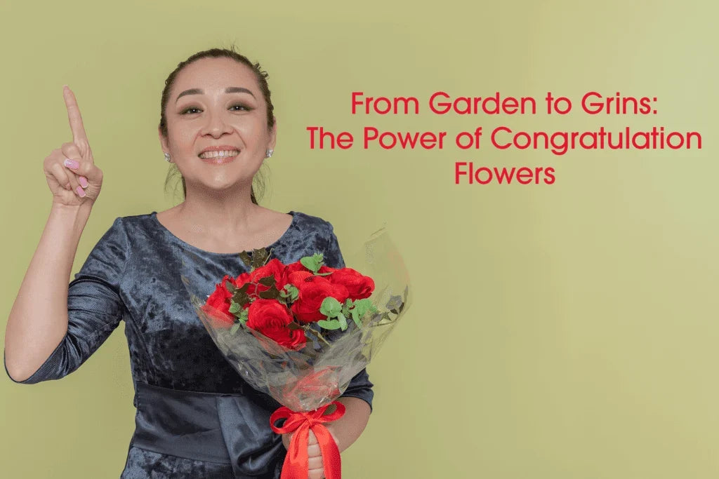 From Garden to Grins: The Power of Congratulation Flowers!