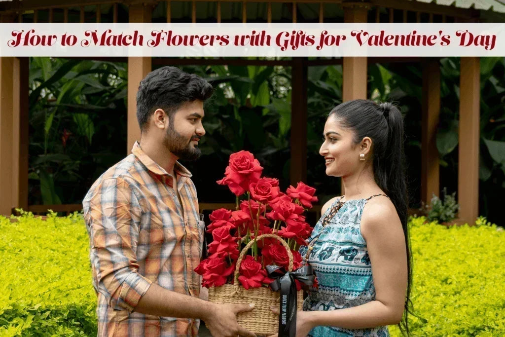 How to Match Flowers with Gifts for Valentine's Day