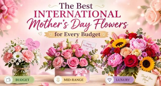 The Best International Mother’s Day Flowers for Every Budget