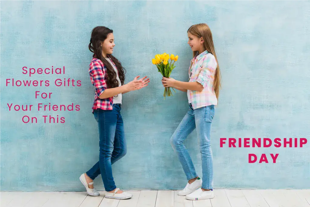 Special Flower Gifts for your friends on this Friendship Day