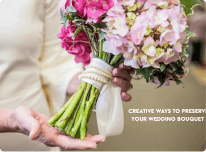Creative Ways to Preserve Your Wedding Bouquet