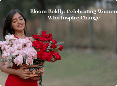 Bloom Boldly: Celebrating Women Who Inspire Change